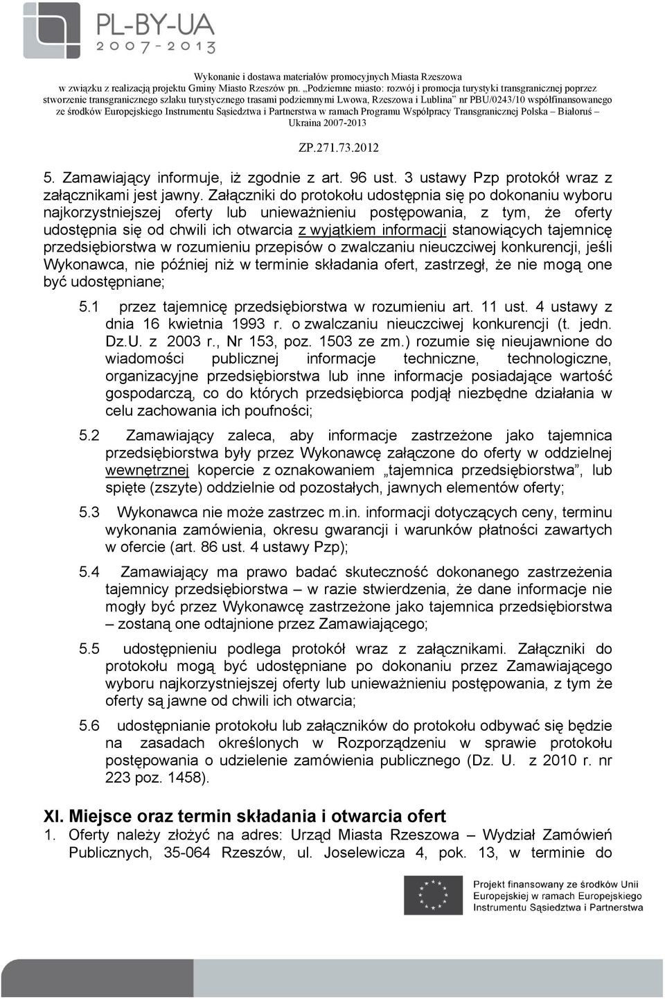 stanowiących tajemnicę przedsiębiorstwa w rozumieniu przepisów o zwalczaniu nieuczciwej konkurencji, jeśli Wykonawca, nie później niż w terminie składania ofert, zastrzegł, że nie mogą one być
