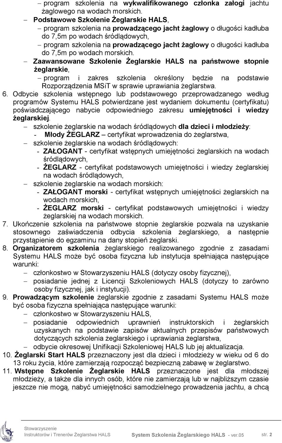 kadłuba do 7,5m po wodach morskich.