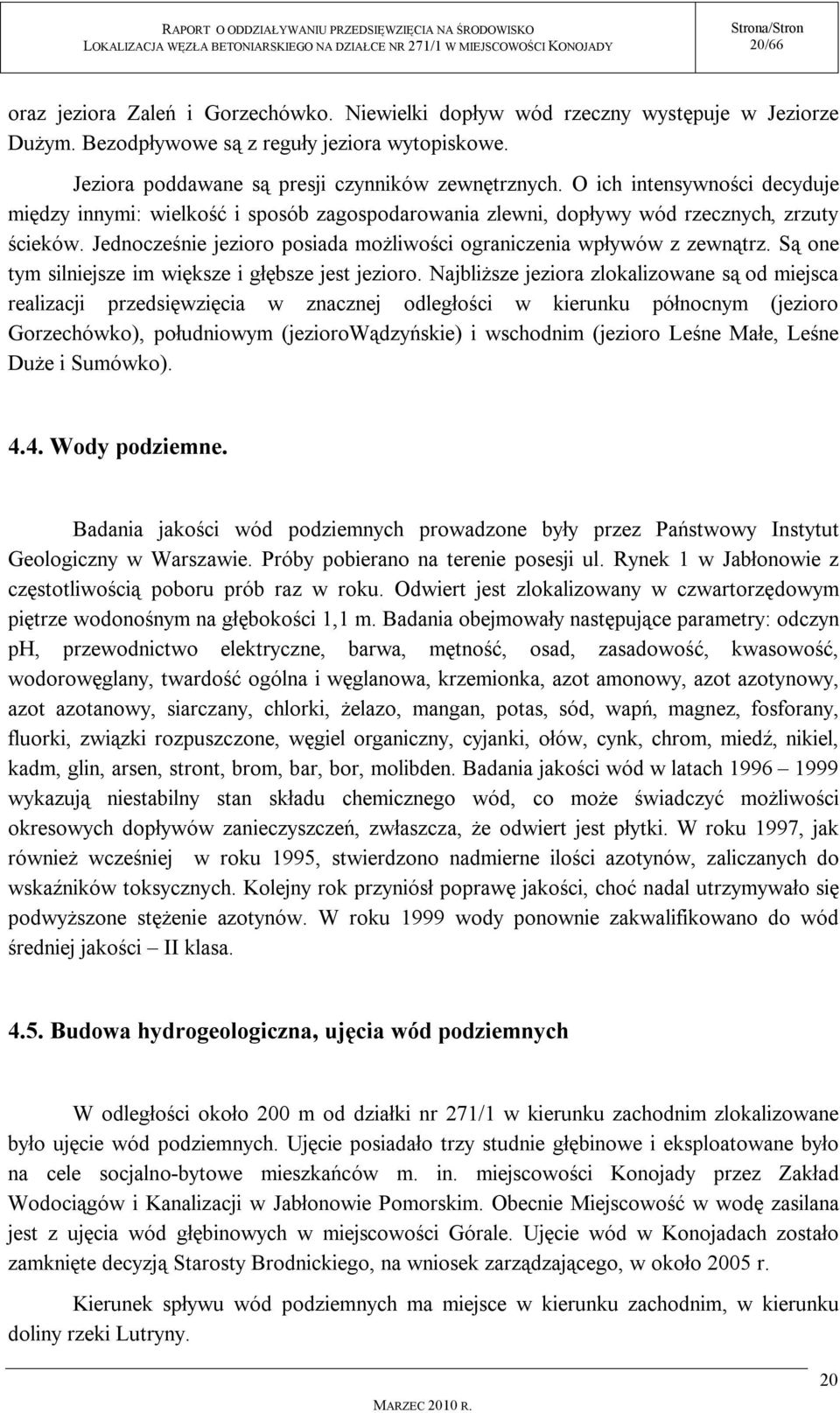 Są one tym silniejsze im większe i głębsze jest jezioro.