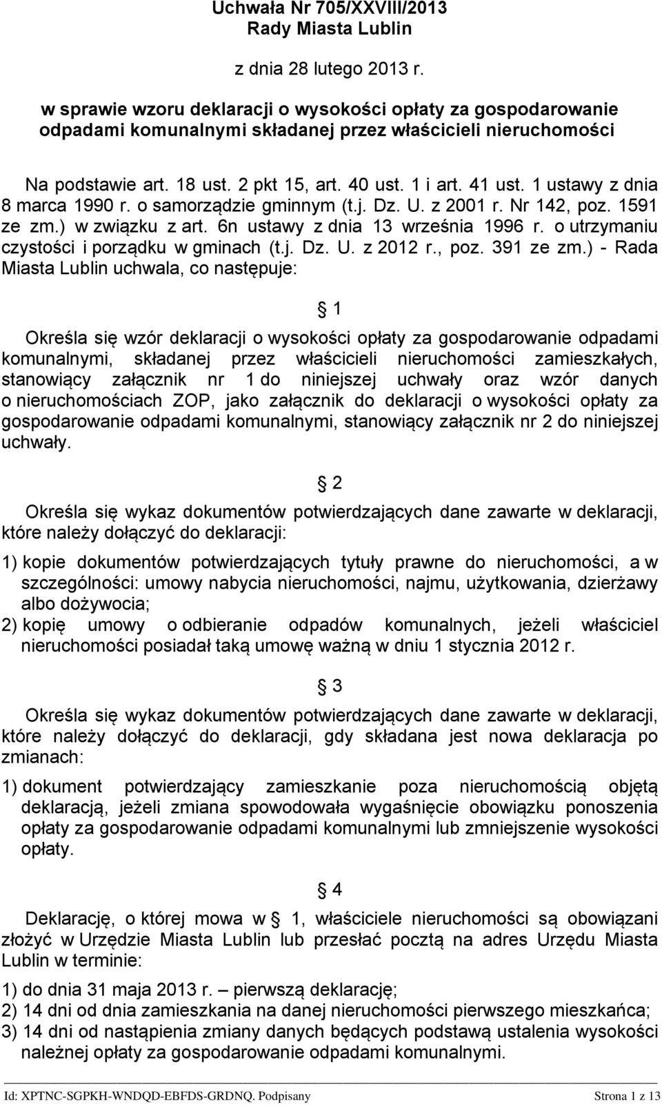 1 ustawy z dnia 8 marca 1990 r. o samorządzie gminnym (t.j. Dz. U. z 2001 r. Nr 142, poz. 1591 ze zm.) w związku z art. 6n ustawy z dnia 13 września 1996 r.