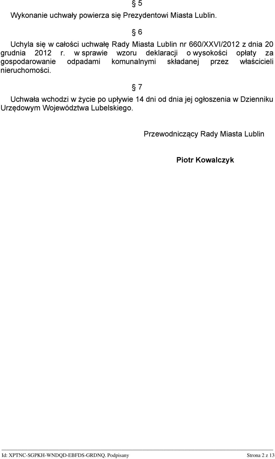 w sprawie wzoru deklaracji o wysokości opłaty za gospodarowanie odpadami komunalnymi składanej przez właścicieli