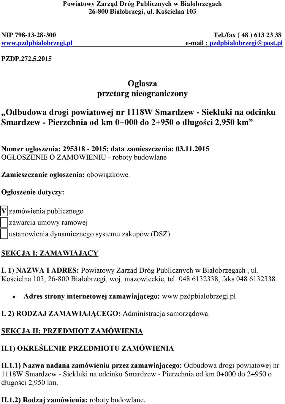 data zamieszczenia: 03.11.2015 OGŁOSZENIE O ZAMÓWIENIU - roboty budowlane Zamieszczanie ogłoszenia: obowiązkowe.