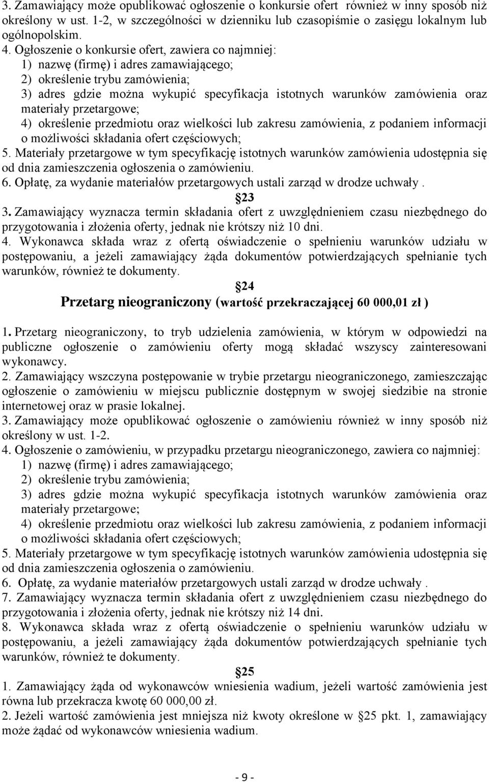 materiały przetargowe; 4) określenie przedmiotu oraz wielkości lub zakresu zamówienia, z podaniem informacji o możliwości składania ofert częściowych; 5.