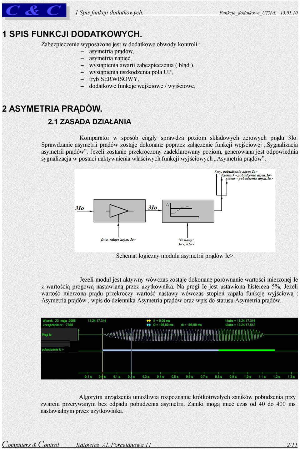 funkcje wejściowe / wyjściowe, 2 ASYMETRIA PRĄDÓW. 2.1 ZASADA DZIAŁANIA Komparator w sposób ciągły sprawdza poziom składowych zerowych prądu 3Io.