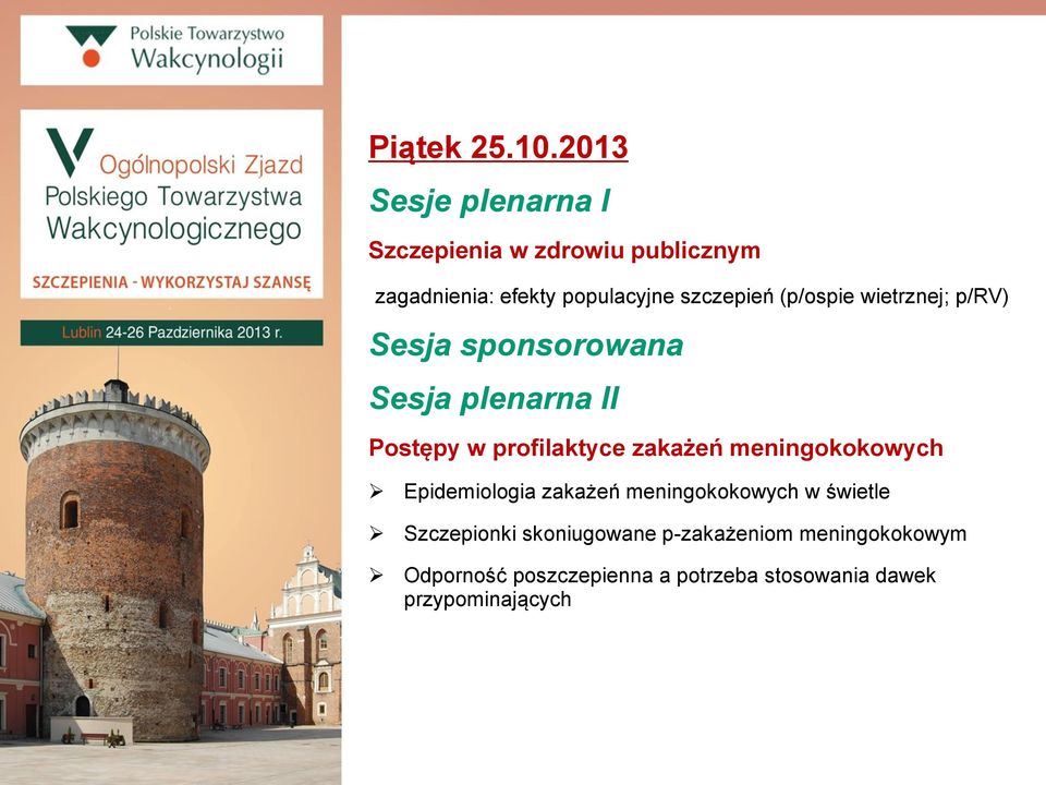 (p/ospie wietrznej; p/rv) Sesja sponsorowana Sesja plenarna II Postępy w profilaktyce zakażeń
