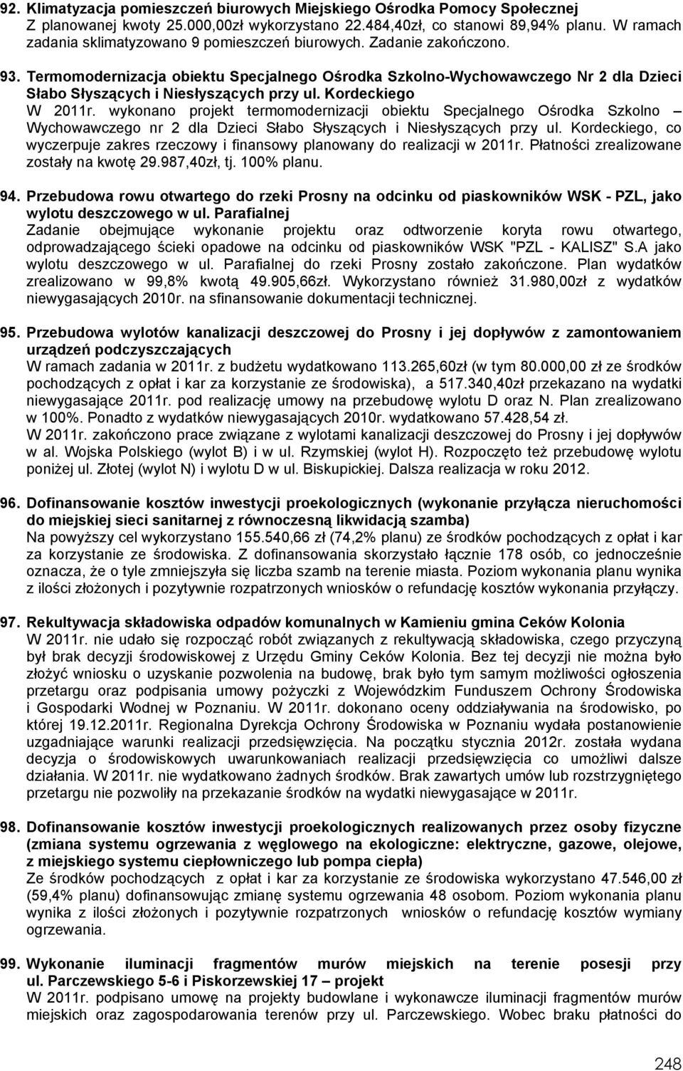 Termomodernizacja obiektu Specjalnego Ośrodka Szkolno-Wychowawczego Nr 2 dla Dzieci Słabo Słyszących i Niesłyszących przy ul. Kordeckiego W 2011r.