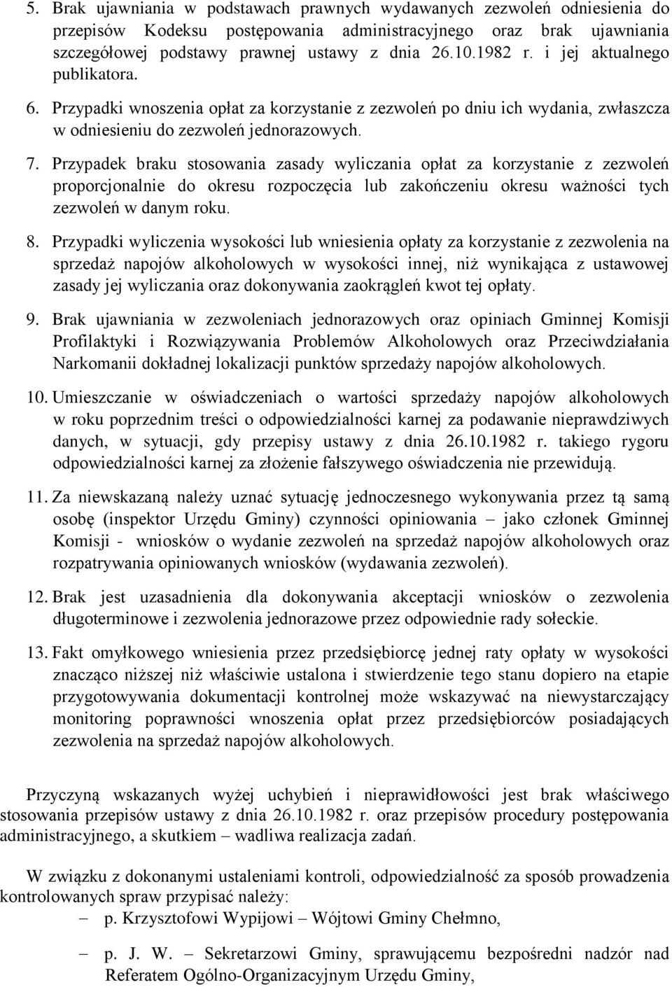 Przypadek braku stosowania zasady wyliczania opłat za korzystanie z zezwoleń proporcjonalnie do okresu rozpoczęcia lub zakończeniu okresu ważności tych zezwoleń w danym roku. 8.