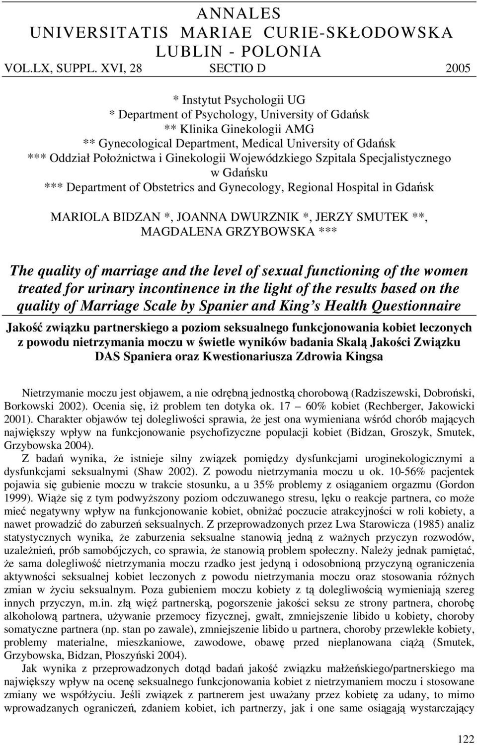 Położnictwa i Ginekologii Wojewódzkiego Szpitala Specjalistycznego w Gdańsku *** Department of Obstetrics and Gynecology, Regional Hospital in Gdańsk MARIOLA BIDZAN *, JOANNA DWURZNIK *, JERZY SMUTEK