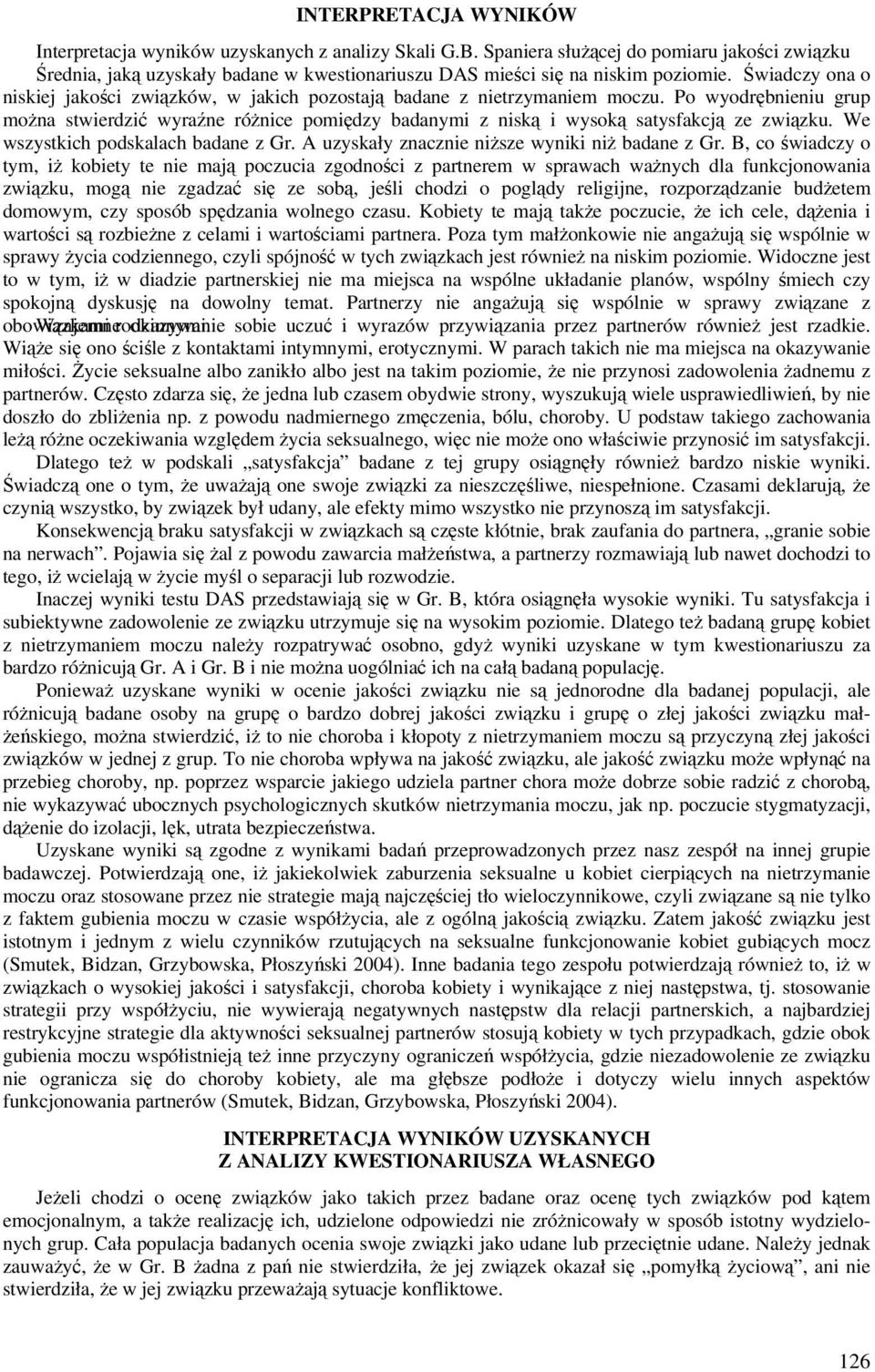 Świadczy ona o niskiej jakości związków, w jakich pozostają badane z nietrzymaniem moczu.