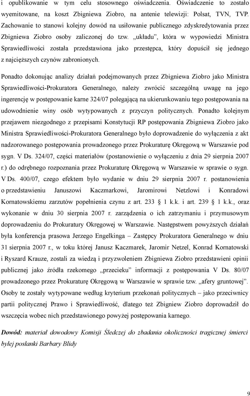 układu, która w wypowiedzi Ministra Sprawiedliwości została przedstawiona jako przestępca, który dopuścił się jednego z najcięższych czynów zabronionych.
