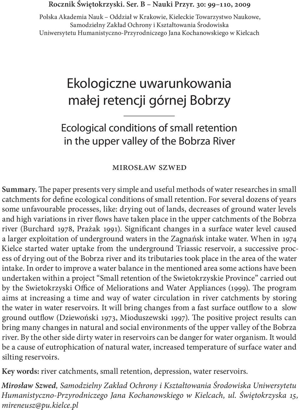 Kochanowskiego w Kielcach Ekologiczne uwarunkowania małej retencji górnej Bobrzy Ecological conditions of small retention in the upper valley of the Bobrza River Mirosław Szwed Summary.