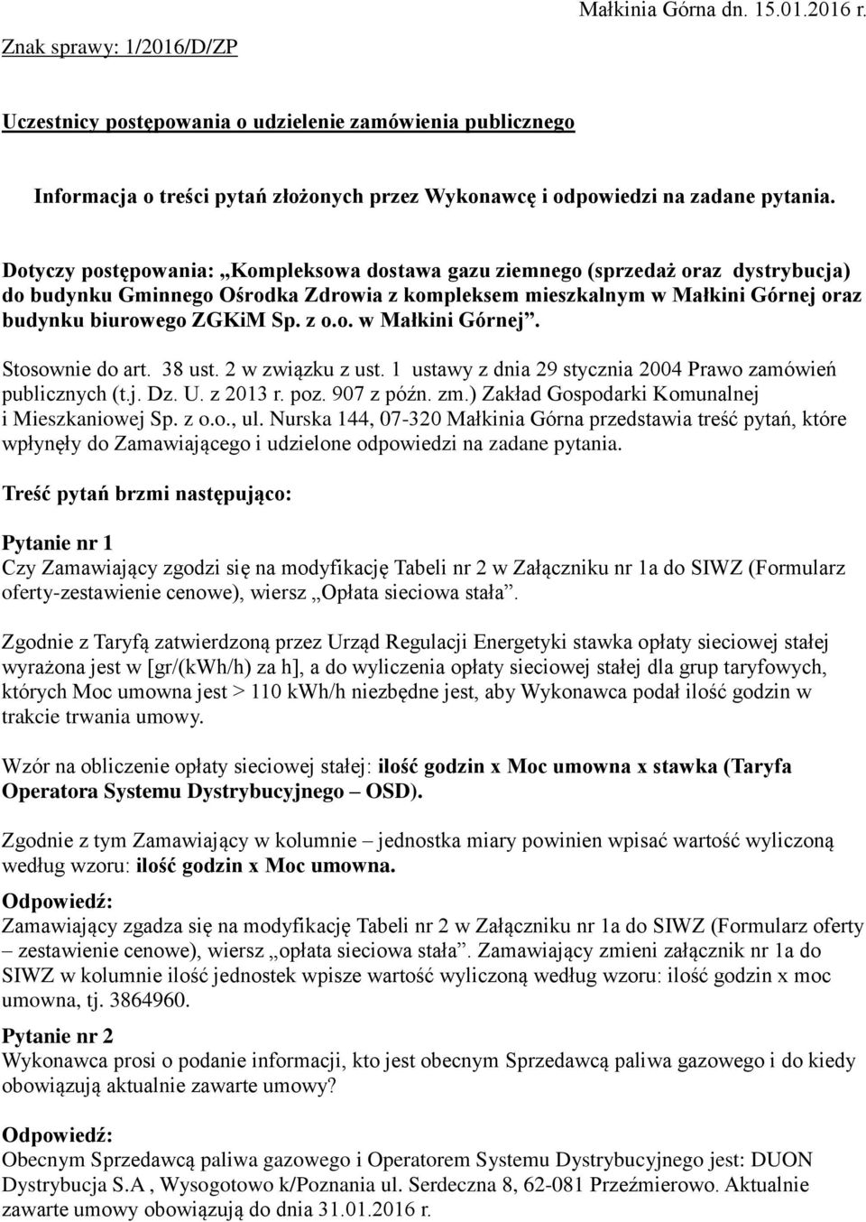 Dotyczy postępowania: Kompleksowa dostawa gazu ziemnego (sprzedaż oraz dystrybucja) do budynku Gminnego Ośrodka Zdrowia z kompleksem mieszkalnym w Małkini Górnej oraz budynku biurowego ZGKiM Sp. z o.