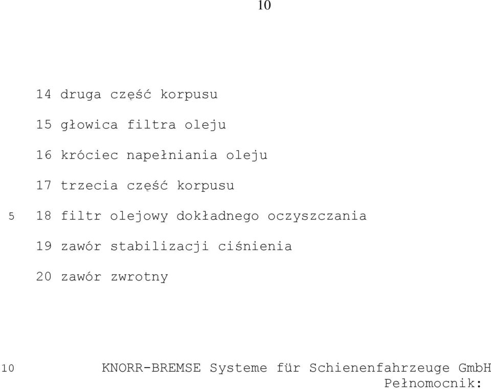 dokładnego oczyszczania 19 zawór stabilizacji ciśnienia zawór