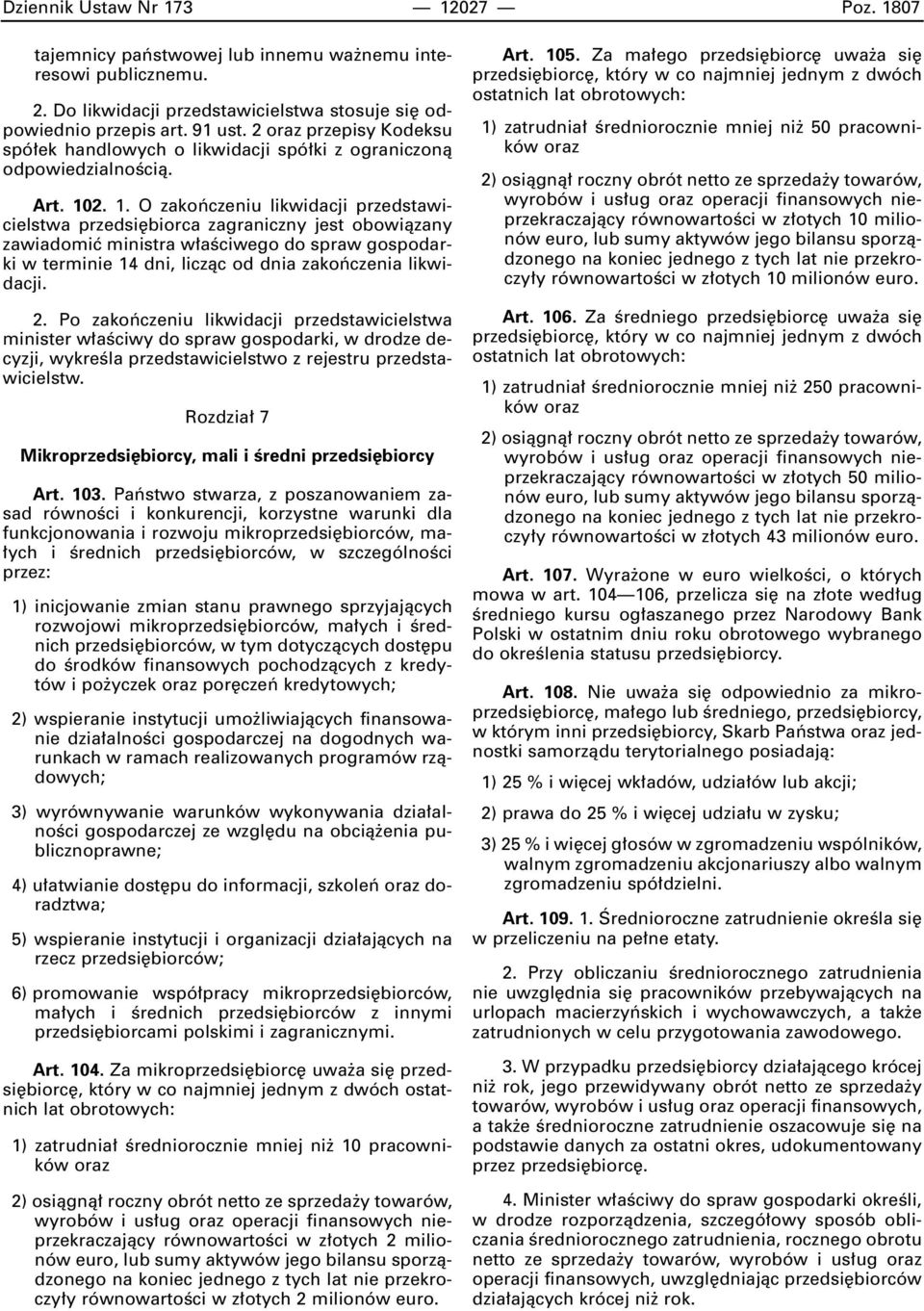 2. 1. O zakoƒczeniu likwidacji przedstawicielstwa przedsi biorca zagraniczny jest obowiàzany zawiadomiç ministra w aêciwego do spraw gospodarki w terminie 14 dni, liczàc od dnia zakoƒczenia