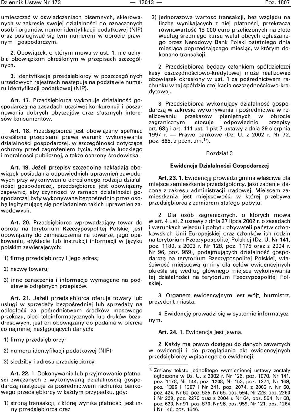 prawnym i gospodarczym. 2. Obowiàzek, o którym mowa w ust. 1, nie uchybia obowiàzkom okreêlonym w przepisach szczególnych. 3.