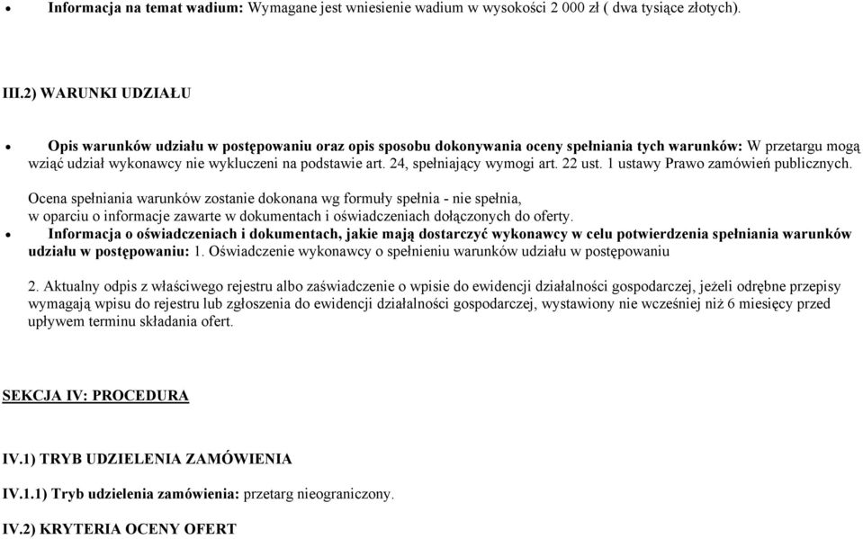 24, spełniający wymogi art. 22 ust. 1 ustawy Prawo zamówień publicznych.