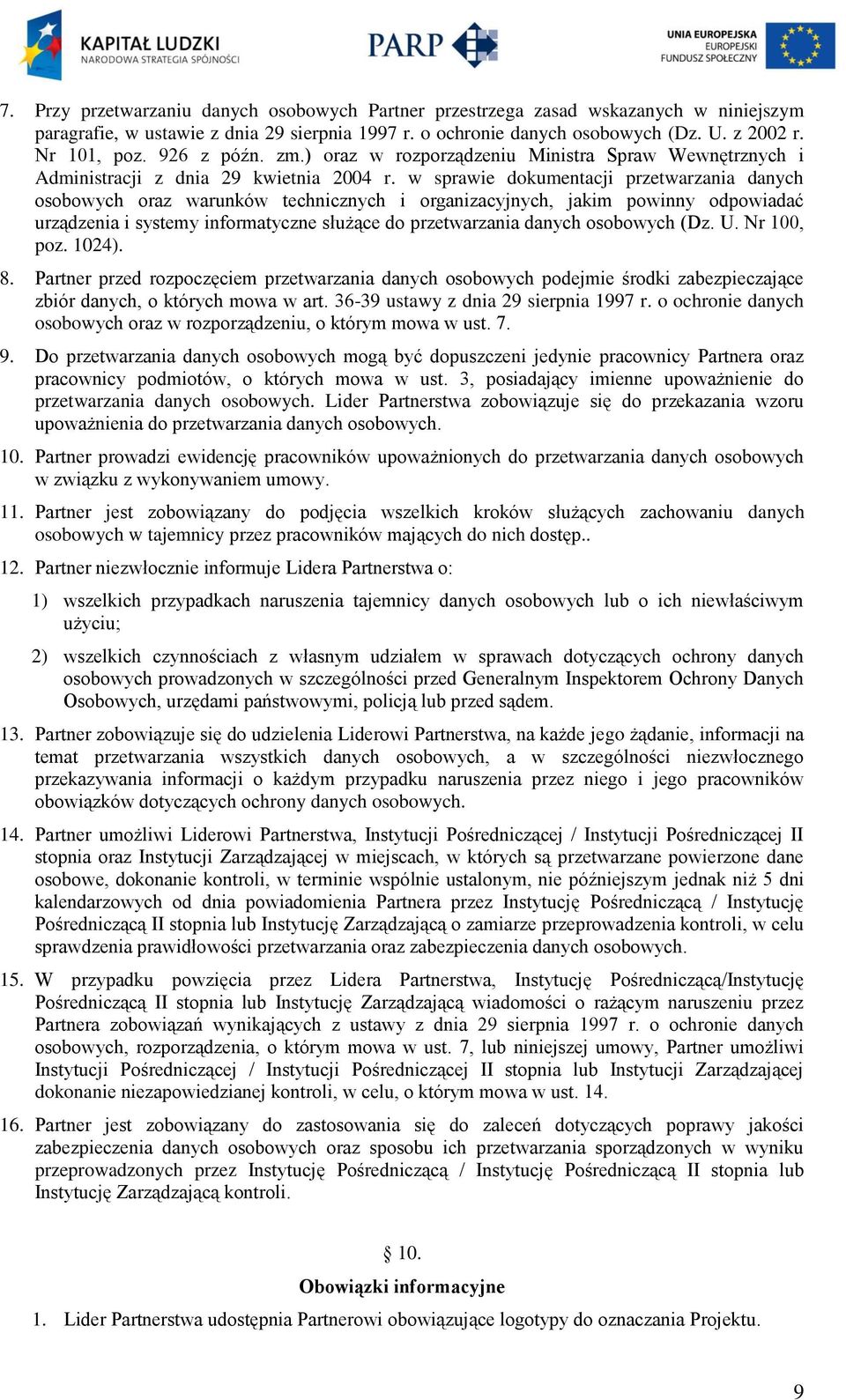 w sprawie dokumentacji przetwarzania danych osobowych oraz warunków technicznych i organizacyjnych, jakim powinny odpowiadać urządzenia i systemy informatyczne służące do przetwarzania danych