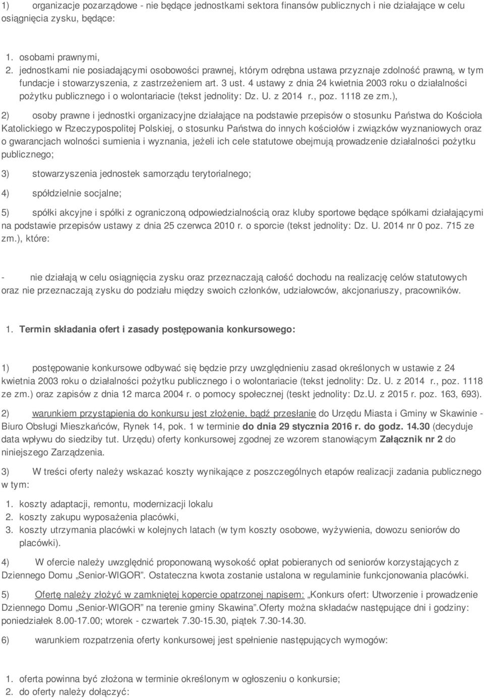 4 ustawy z dnia 24 kwietnia 2003 roku o działalności pożytku publicznego i o wolontariacie (tekst jednolity: Dz. U. z 2014 r., poz. 1118 ze zm.