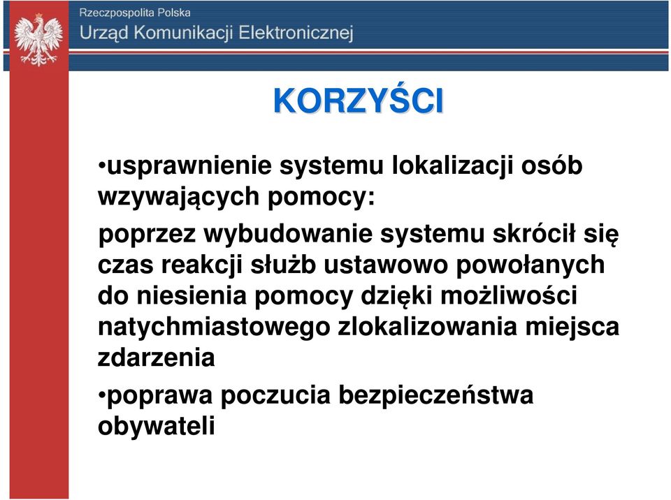 powołanych do niesienia pomocy dzięki możliwości natychmiastowego