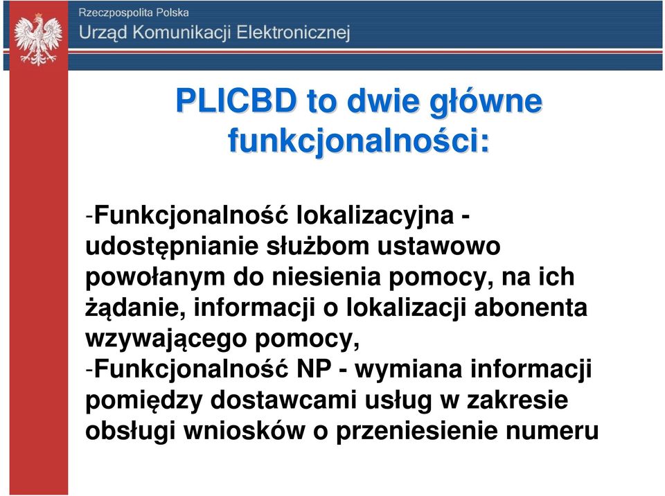 informacji o lokalizacji abonenta wzywającego pomocy, -Funkcjonalność NP -