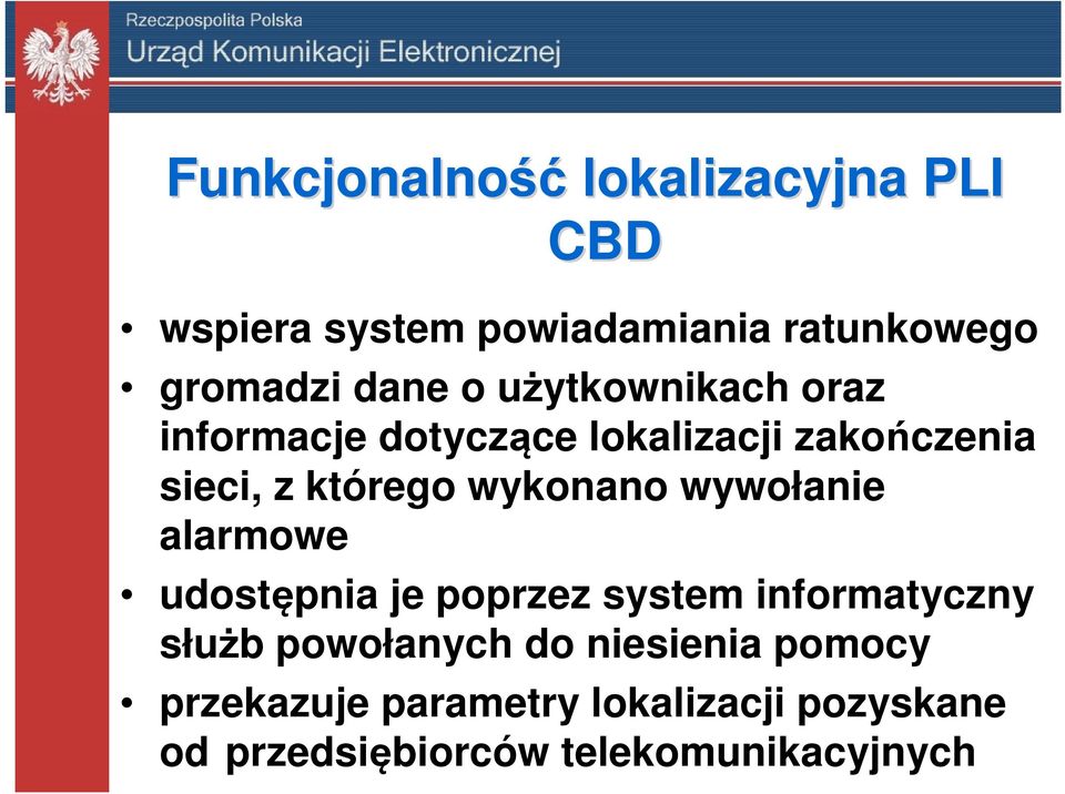 wykonano wywołanie alarmowe udostępnia je poprzez system informatyczny służb powołanych do