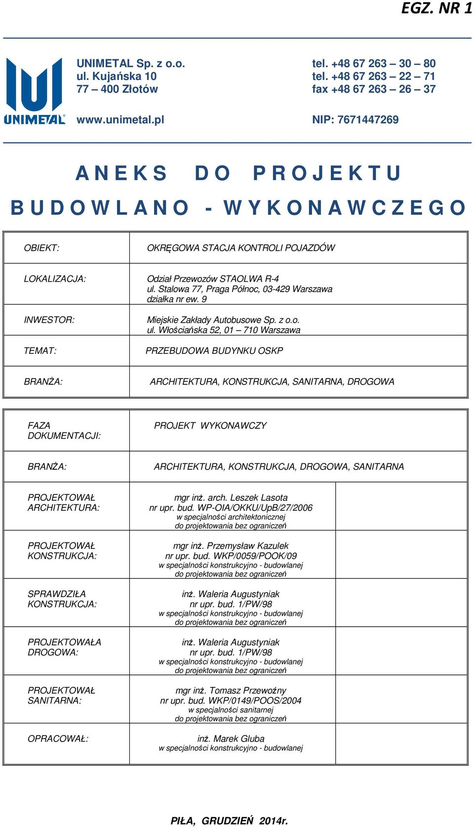 Stalowa 77, Praga Północ, 03-429 Warszawa działka nr ew. 9 INWESTOR: TEMAT: Miejskie Zakłady Autobusowe Sp. z o.o. ul.