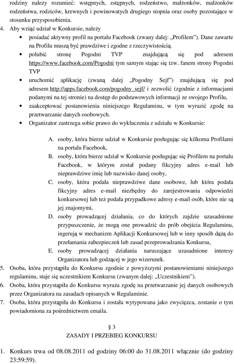 polubić stronę Pogodni TVP znajdującą się pod adresem https://www.facebook.com/pogodni tym samym stając się tzw.
