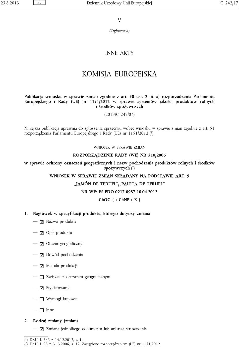 sprzeciwu wobec wniosku w sprawie zmian zgodnie z art. 51 rozporządzenia Parlamentu Europejskiego i Rady (UE) nr 1151/2012 ( 1 ).
