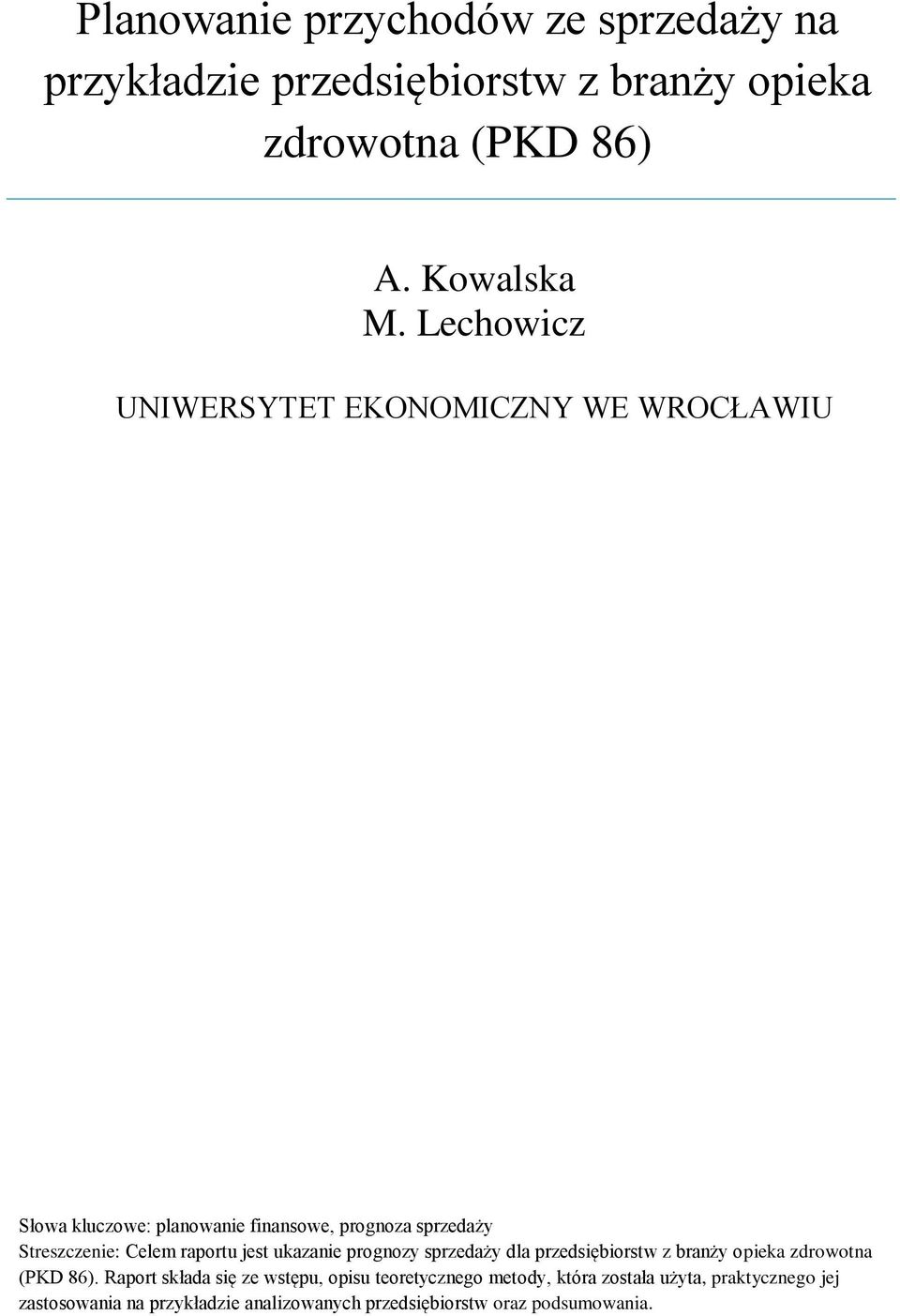 raportu jest ukazanie prognozy sprzedaży dla przedsiębiorstw z branży opieka zdrowotna (PKD 86).