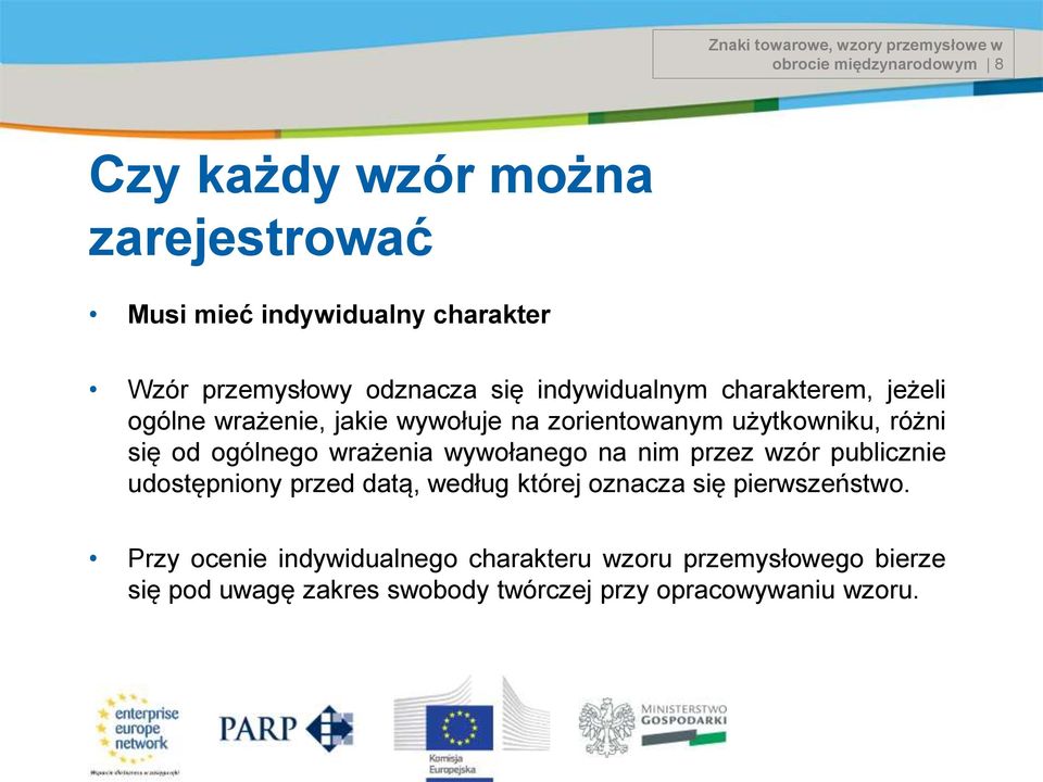 różni się od ogólnego wrażenia wywołanego na nim przez wzór publicznie udostępniony przed datą, według której oznacza się