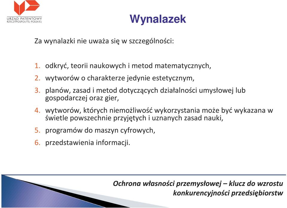 planów, zasad i metod dotyczących działalności umysłowej lub gospodarczej oraz gier, 4.