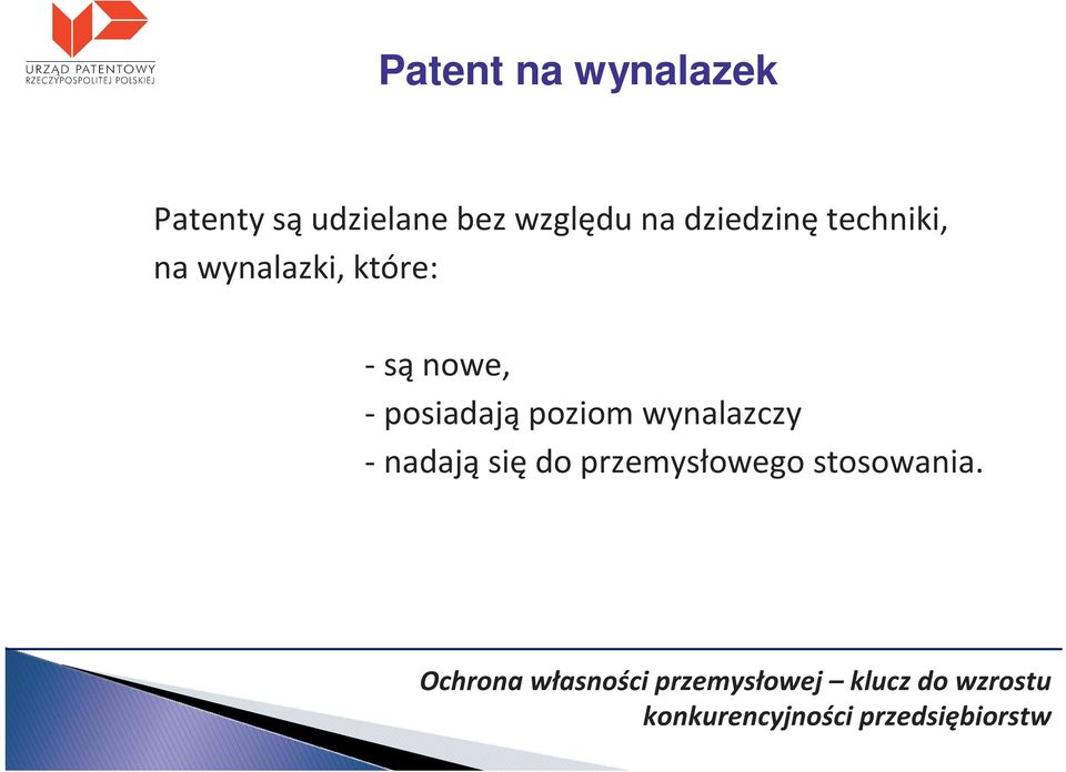 które: -sąnowe, -posiadająpoziom wynalazczy