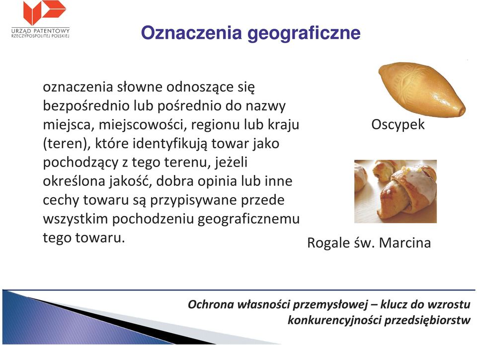 pochodzący z tego terenu, jeżeli określona jakość, dobra opinia lub inne cechy towaru