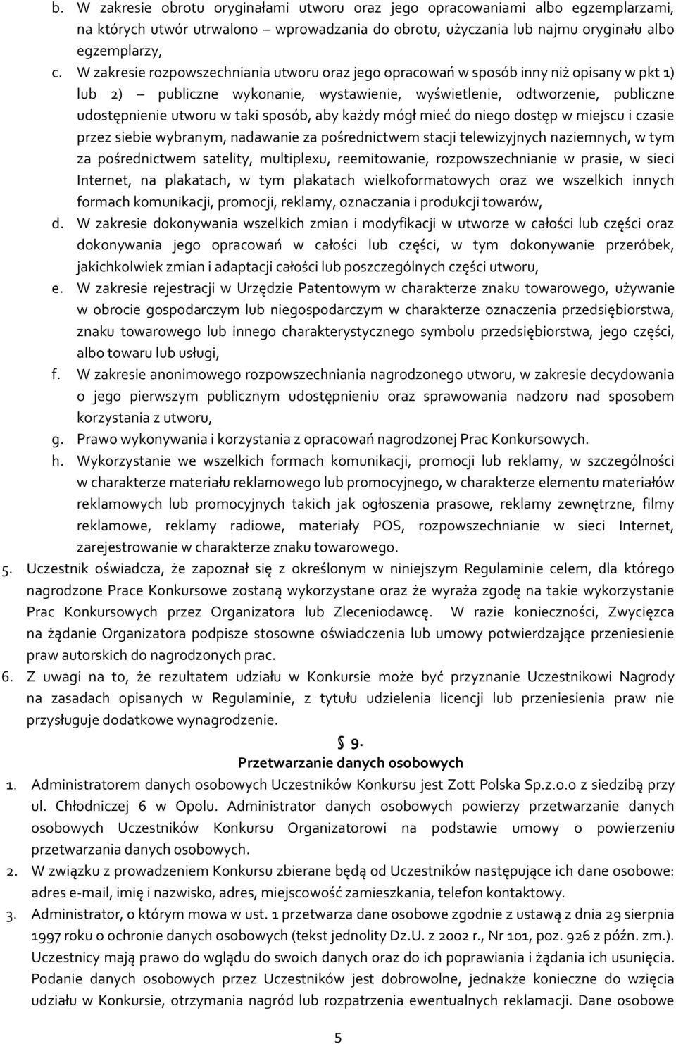 sposób, aby każdy mógł mieć do niego dostęp w miejscu i czasie przez siebie wybranym, nadawanie za pośrednictwem stacji telewizyjnych naziemnych, w tym za pośrednictwem satelity, multiplexu,