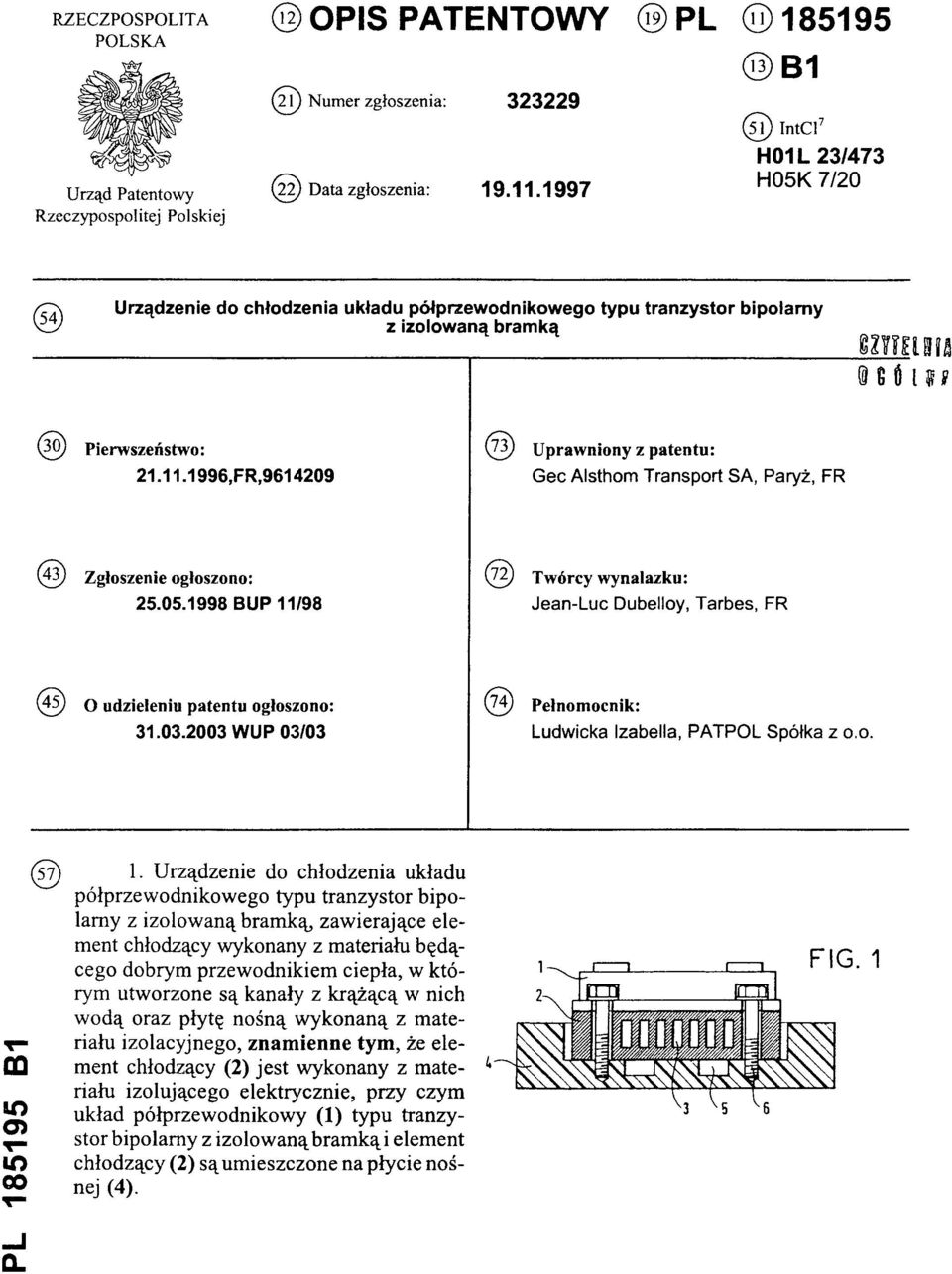 1997 (51 ) IntCl7: H01L 23/473 H05K 7/20 (54) Urządzenie do chłodzenia układu półprzewodnikowego typu tranzystor bipolarny z izolowaną bramką (30) Pierwszeństwo: 21.11.