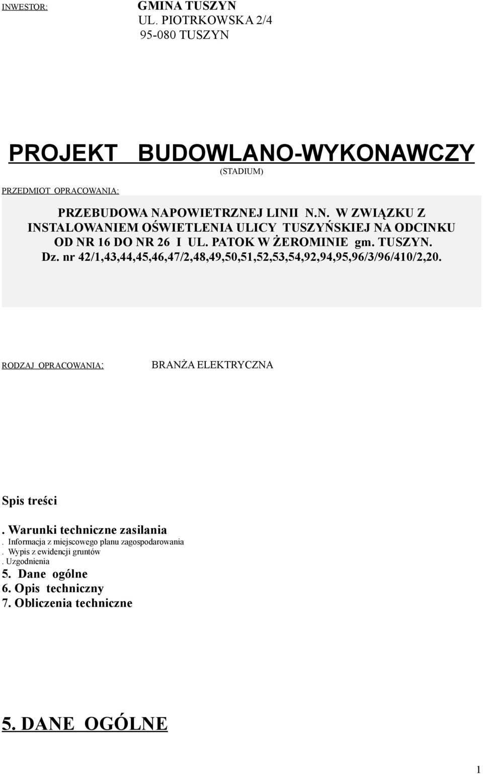 PATOK W ŻEROMINIE gm. TUSZYN. Dz. nr 42/1,43,44,45,46,47/2,48,49,50,51,52,53,54,92,94,95,96/3/96/410/2,20.