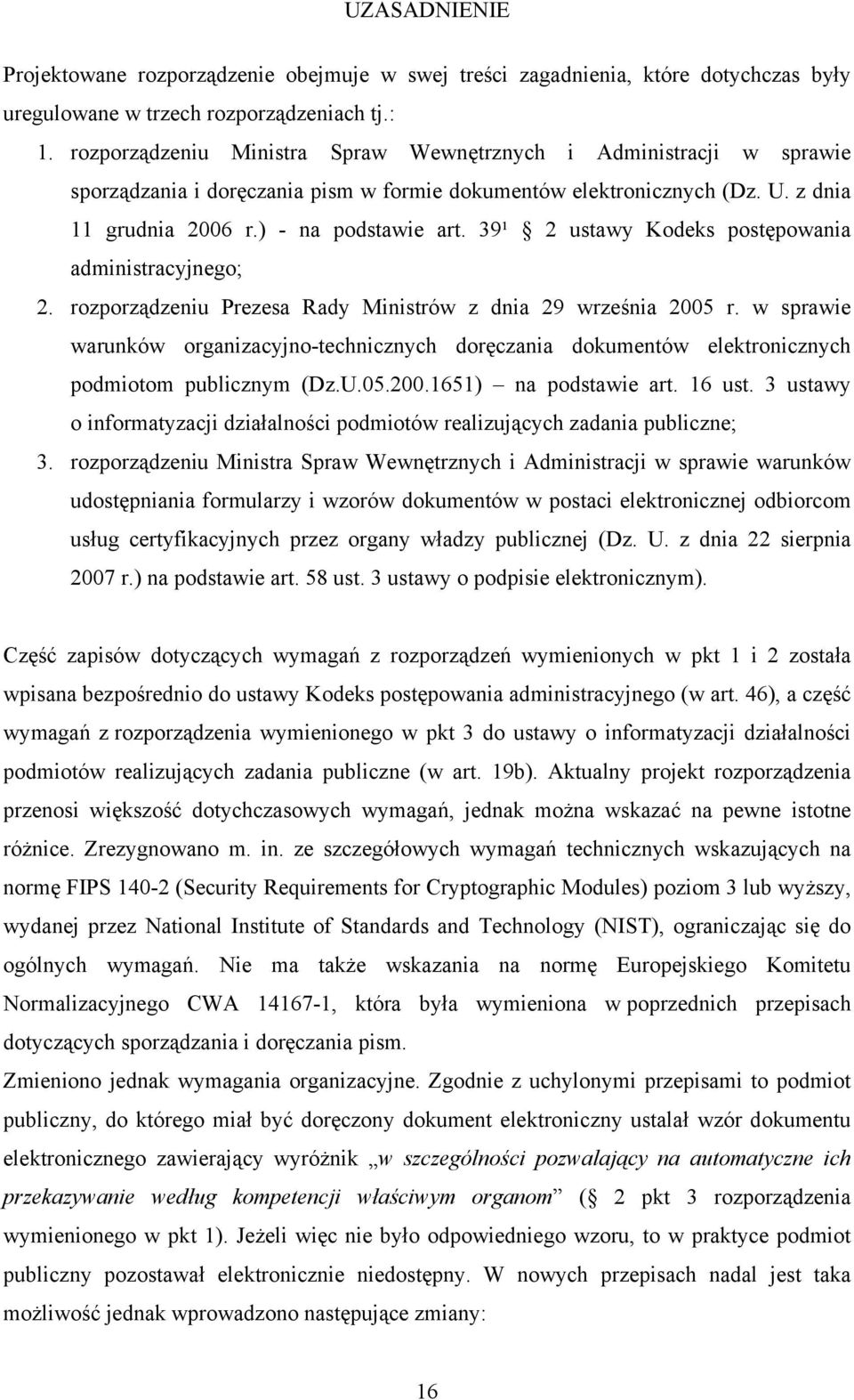 39¹ 2 ustawy Kodeks postępowania administracyjnego; 2. rozporządzeniu Prezesa Rady Ministrów z dnia 29 września 2005 r.