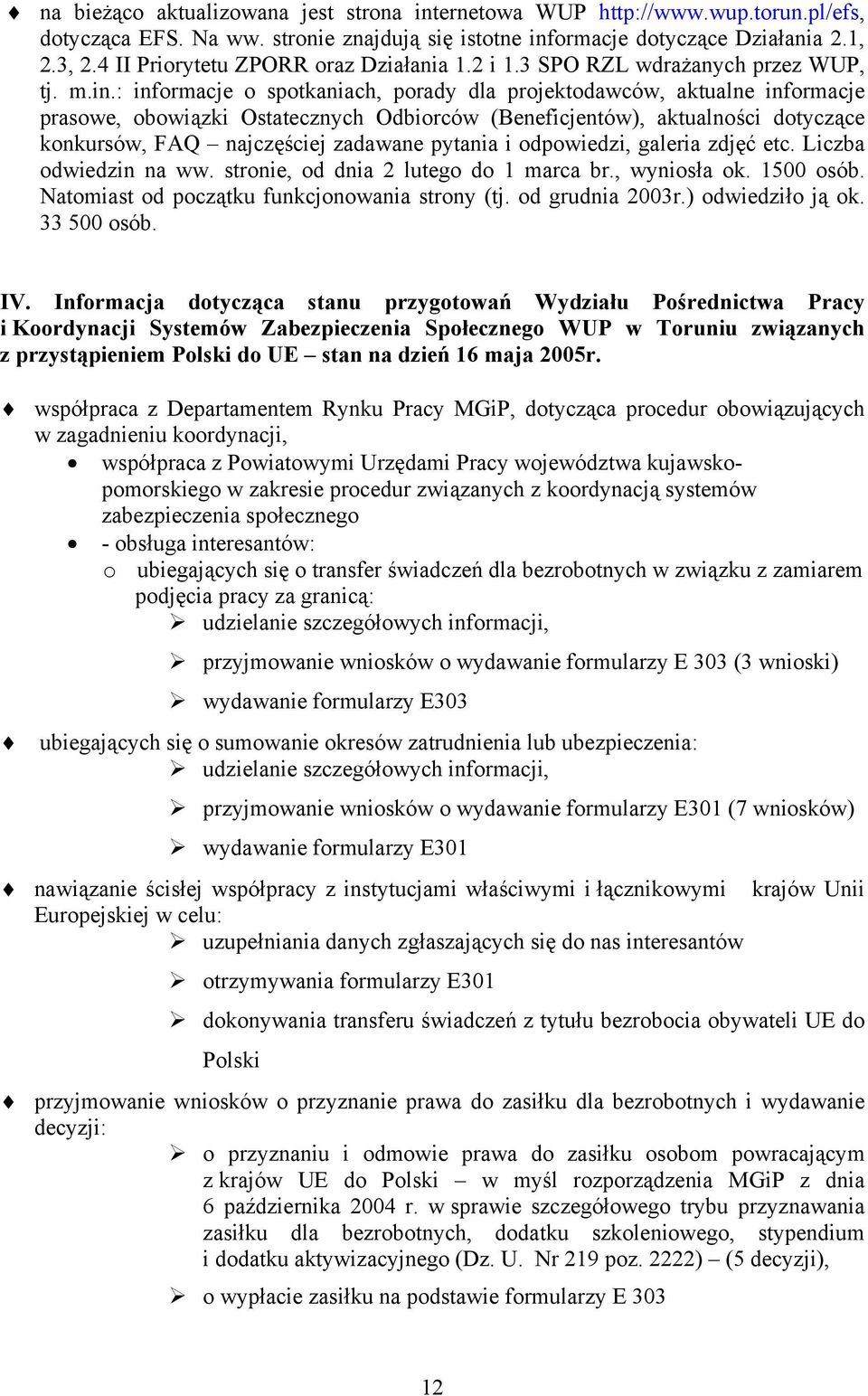 : informacje o spotkaniach, porady dla projektodawców, aktualne informacje prasowe, obowiązki Ostatecznych Odbiorców (Beneficjentów), aktualności dotyczące konkursów, FAQ najczęściej zadawane pytania