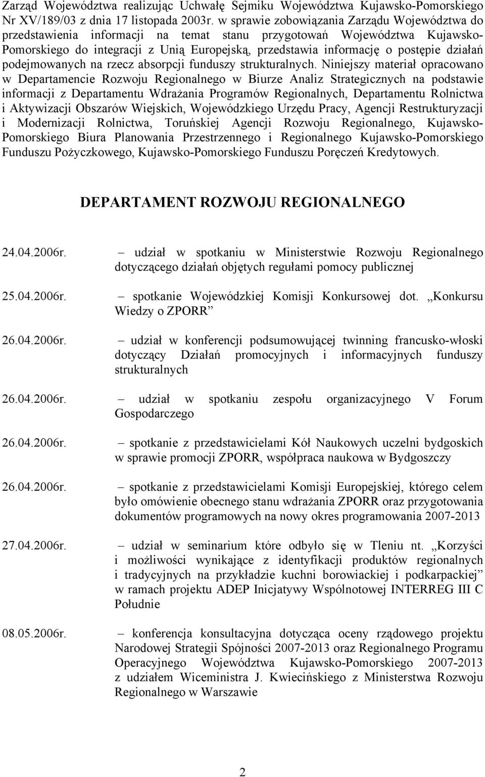 działań podejmowanych na rzecz absorpcji funduszy strukturalnych.