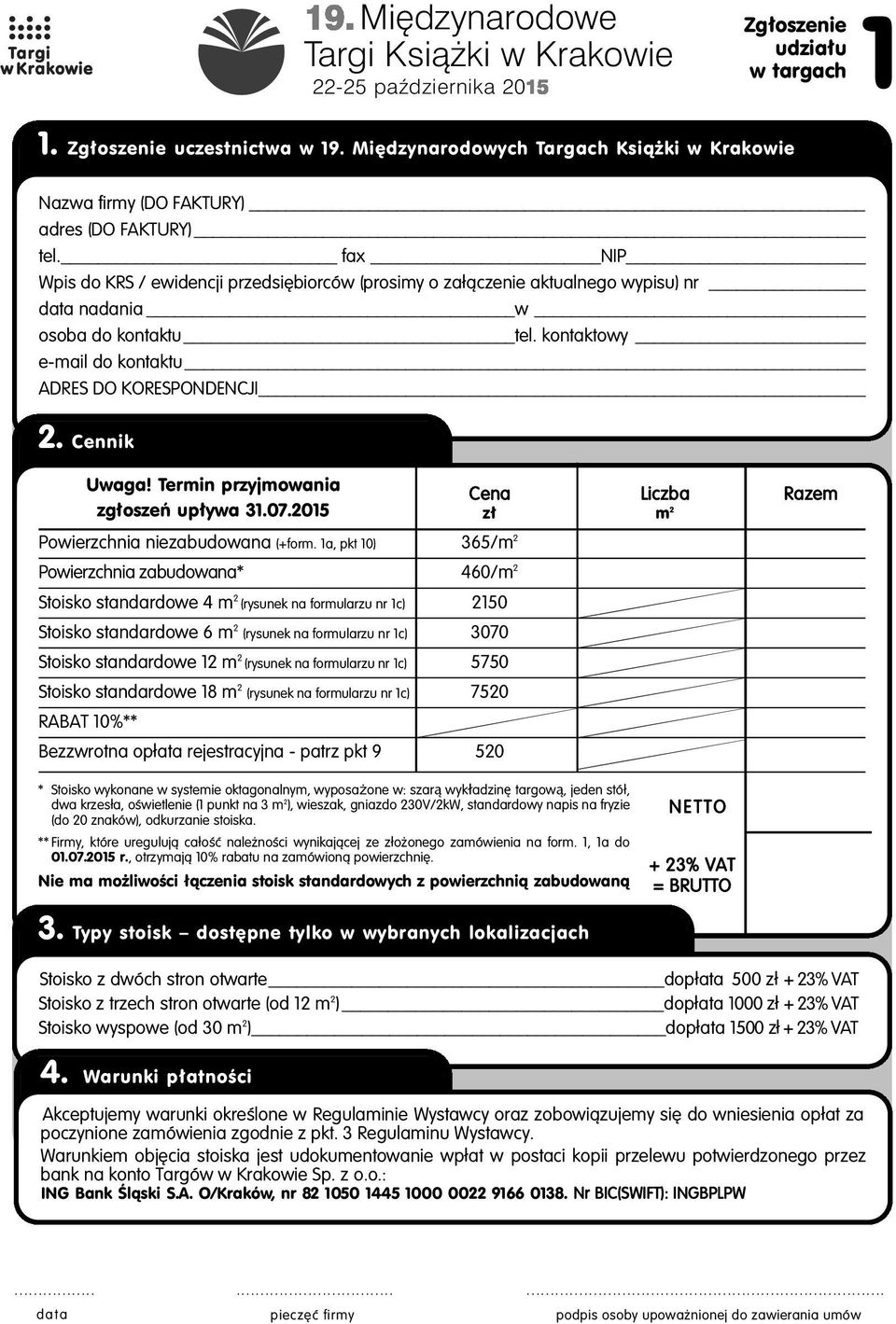 Termin przyjmowania zg oszeƒ up ywa 31.07.2015 Cena Liczba Razem zł m 2 Powierzchnia niezabudowana (+form.