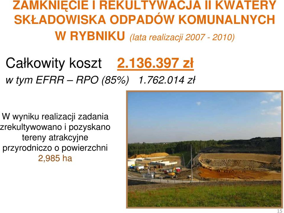 397 zł w tym EFRR RPO (85%) 1.762.