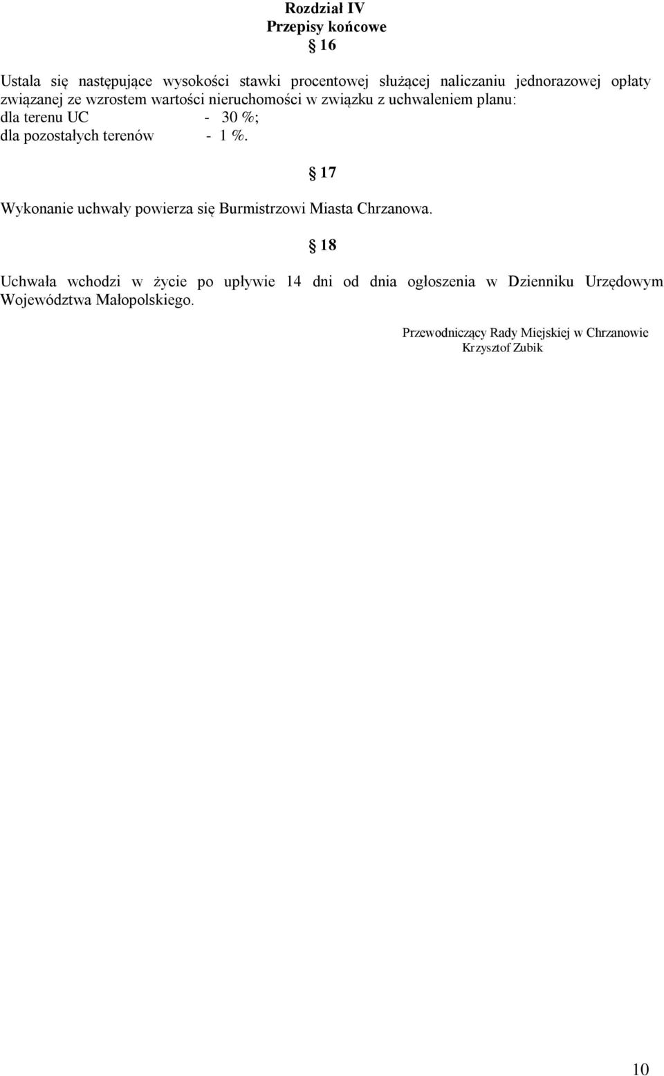 terenów - 1 %. 17 Wykonanie uchwały powierza się Burmistrzowi Miasta Chrzanowa.