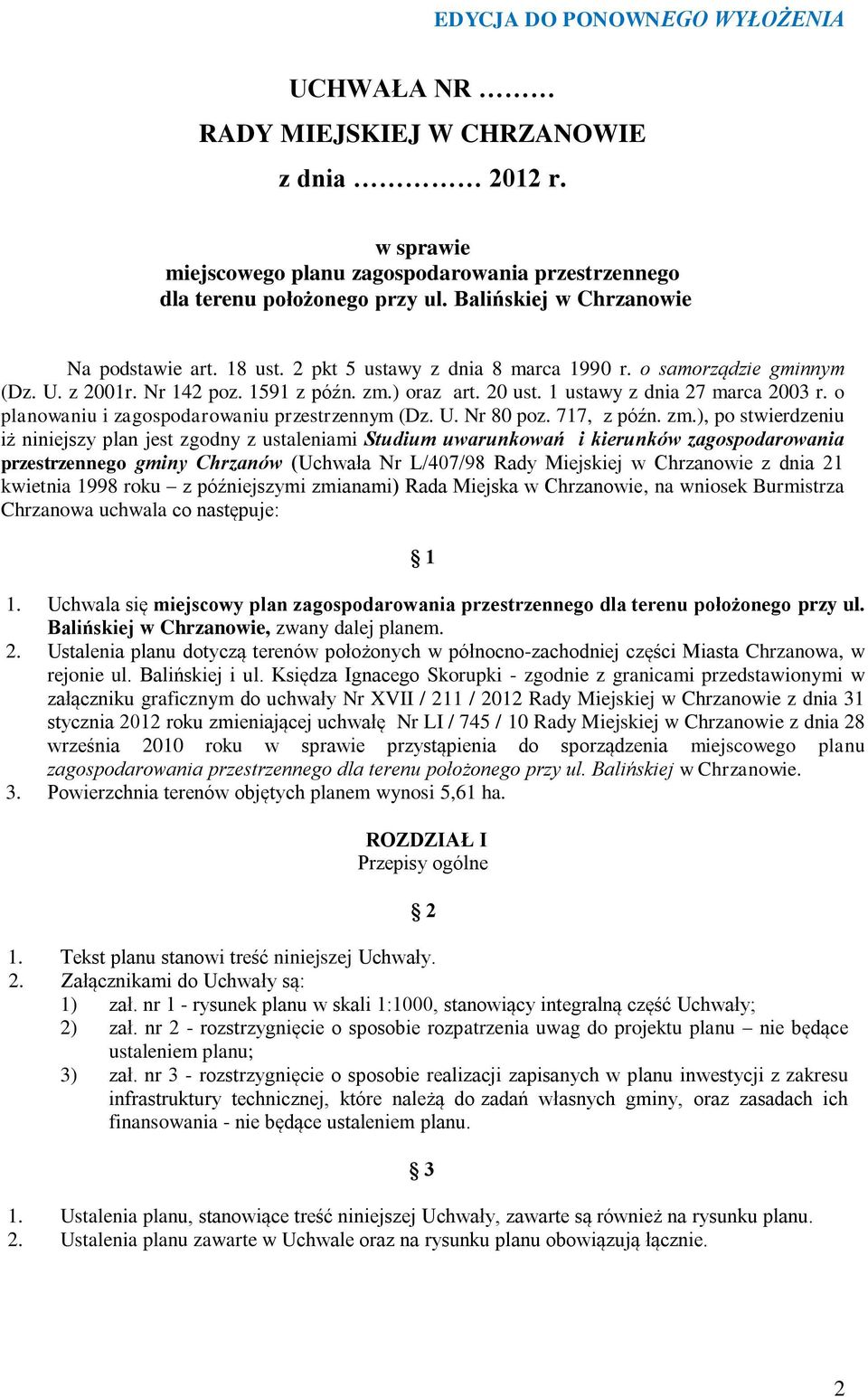 1 ustawy z dnia 27 marca 2003 r. o planowaniu i zagospodarowaniu przestrzennym (Dz. U. Nr 80 poz. 717, z późn. zm.