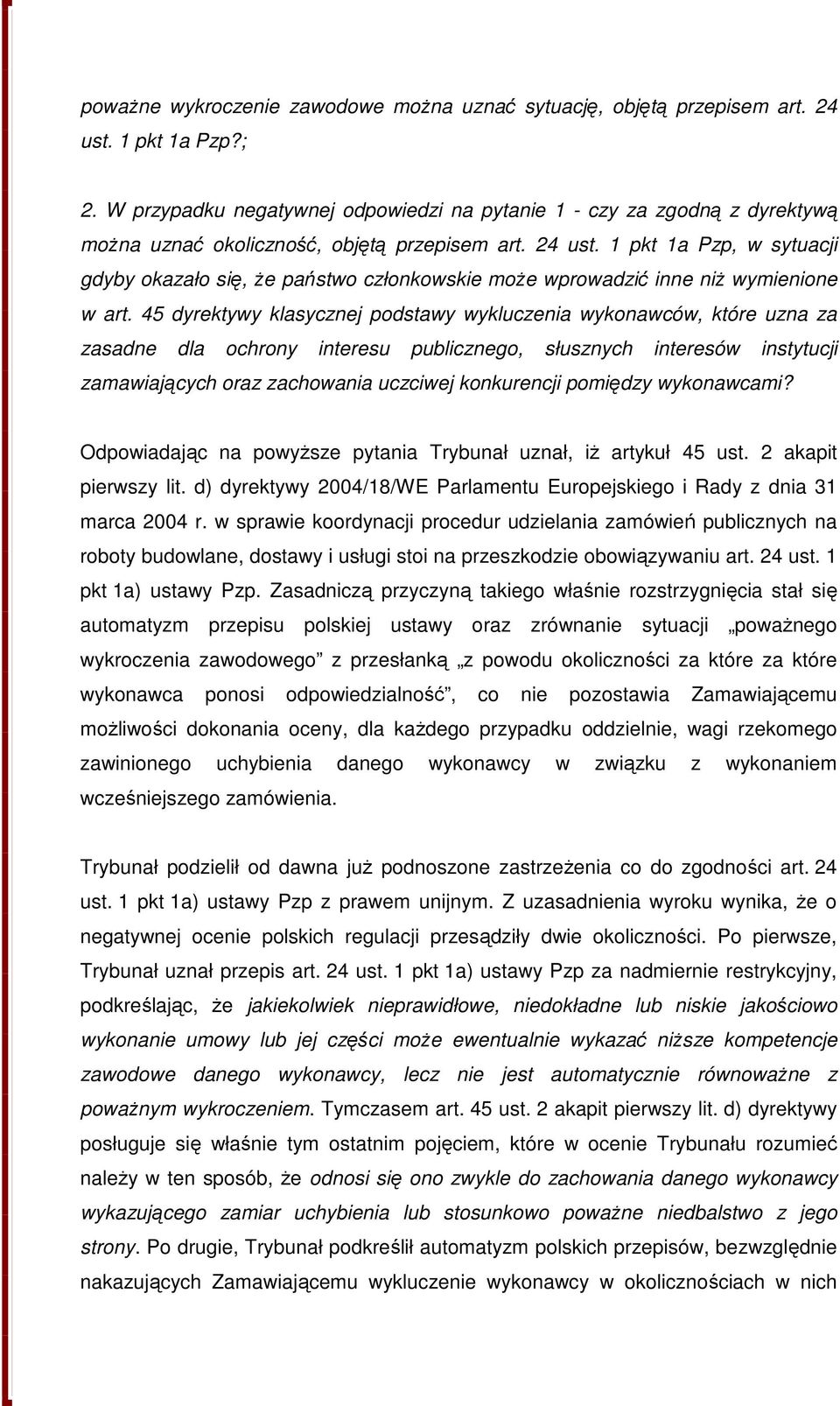 1 pkt 1a Pzp, w sytuacji gdyby okazało się, że państwo członkowskie może wprowadzić inne niż wymienione w art.