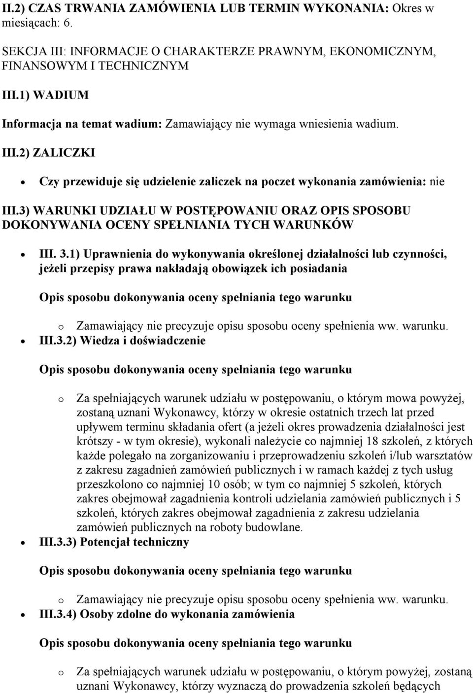 3) WARUNKI UDZIAŁU W POSTĘPOWANIU ORAZ OPIS SPOSOBU DOKONYWANIA OCENY SPEŁNIANIA TYCH WARUNKÓW III. 3.