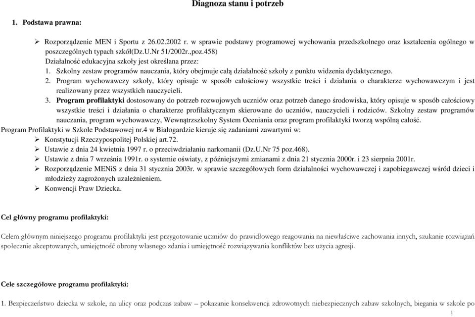 Szkolny zestaw programów nauczania, który obejmuje całą działalność szkoły z punktu widzenia dydaktycznego. 2.