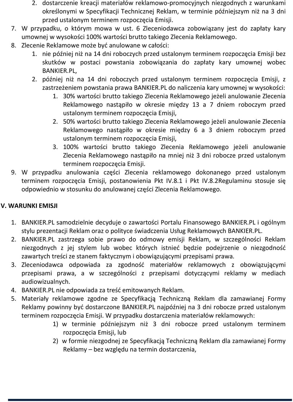 Zlecenie Reklamowe może być anulowane w całości: 1.