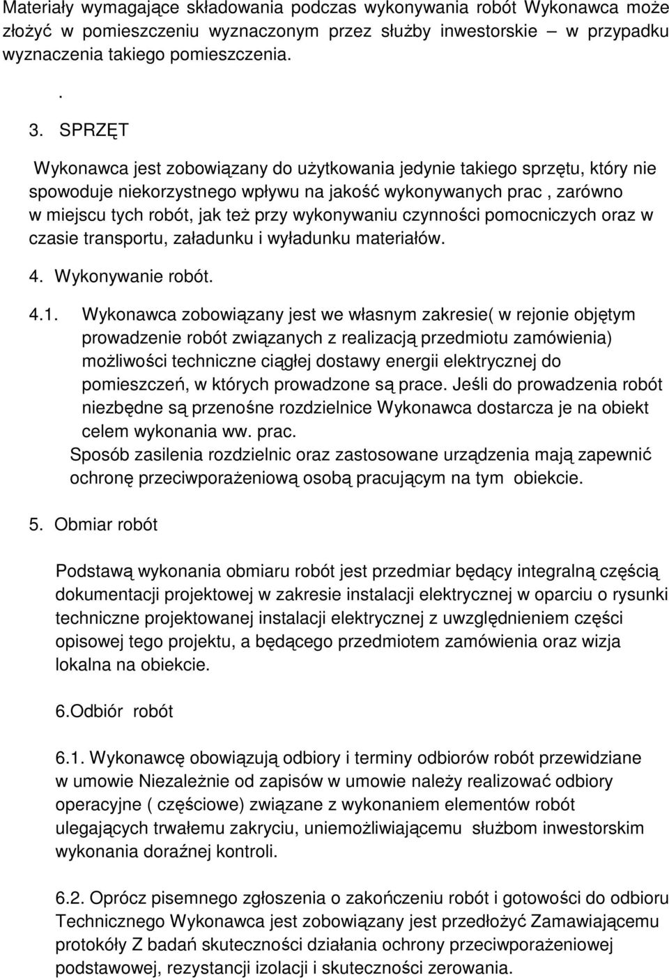 czynności pomocniczych oraz w czasie transportu, załadunku i wyładunku materiałów. 4. Wykonywanie robót. 4.1.