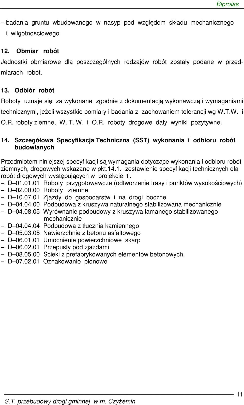 T. W. i O.R. roboty drogowe dały wyniki pozytywne. 14.