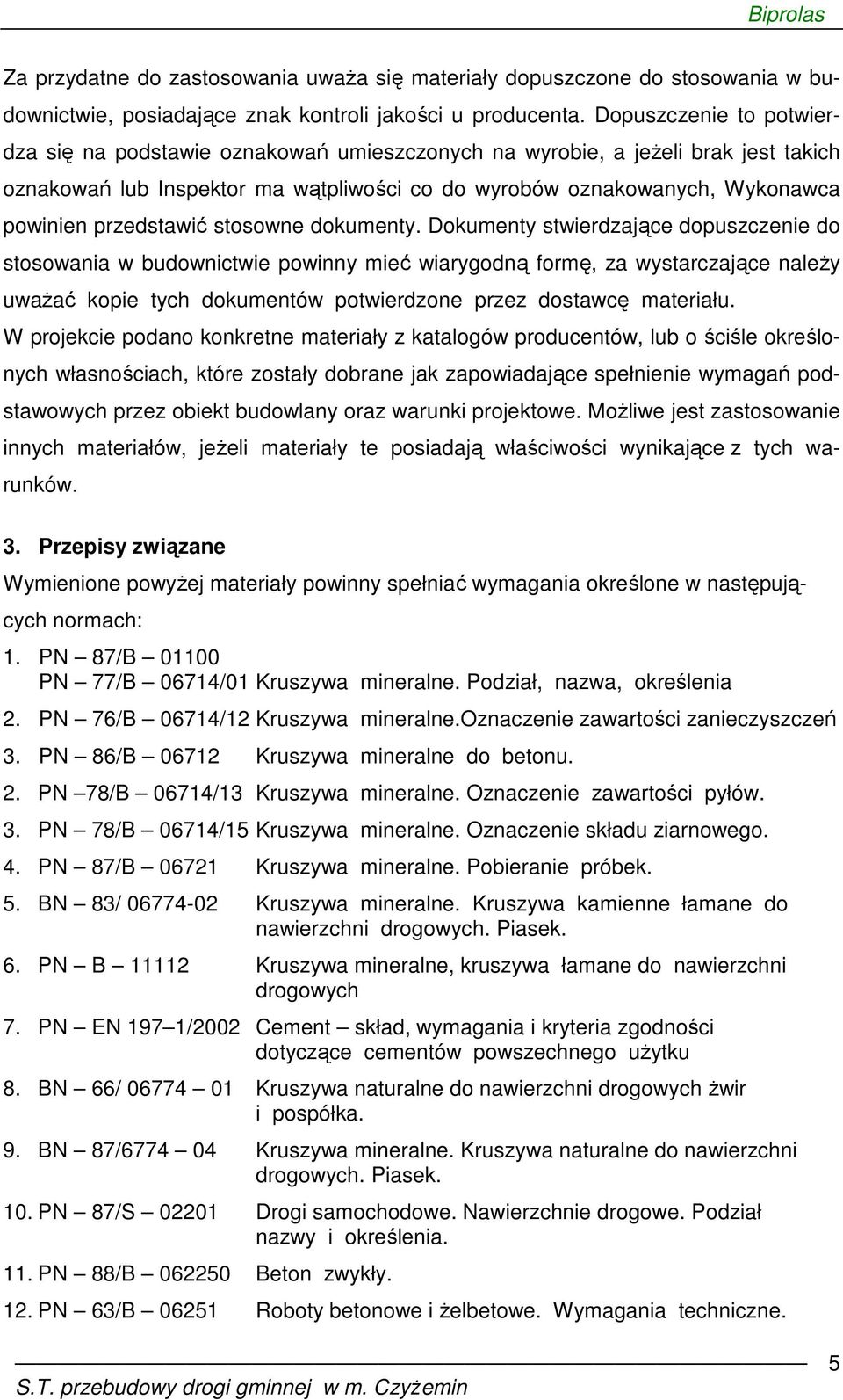 przedstawić stosowne dokumenty.